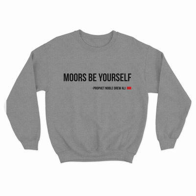 Moors Be Yourself Sweatshirt