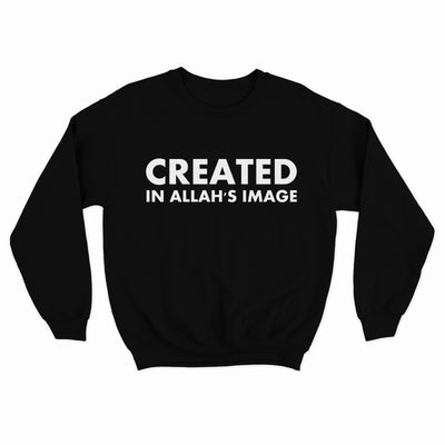 Created In Allah's Image Sweatshirt