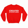 Created In Allah's Image Sweatshirt