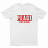 Peace is My Religion Tee Shirt