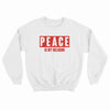 Peace Is My Religion Sweatshirt