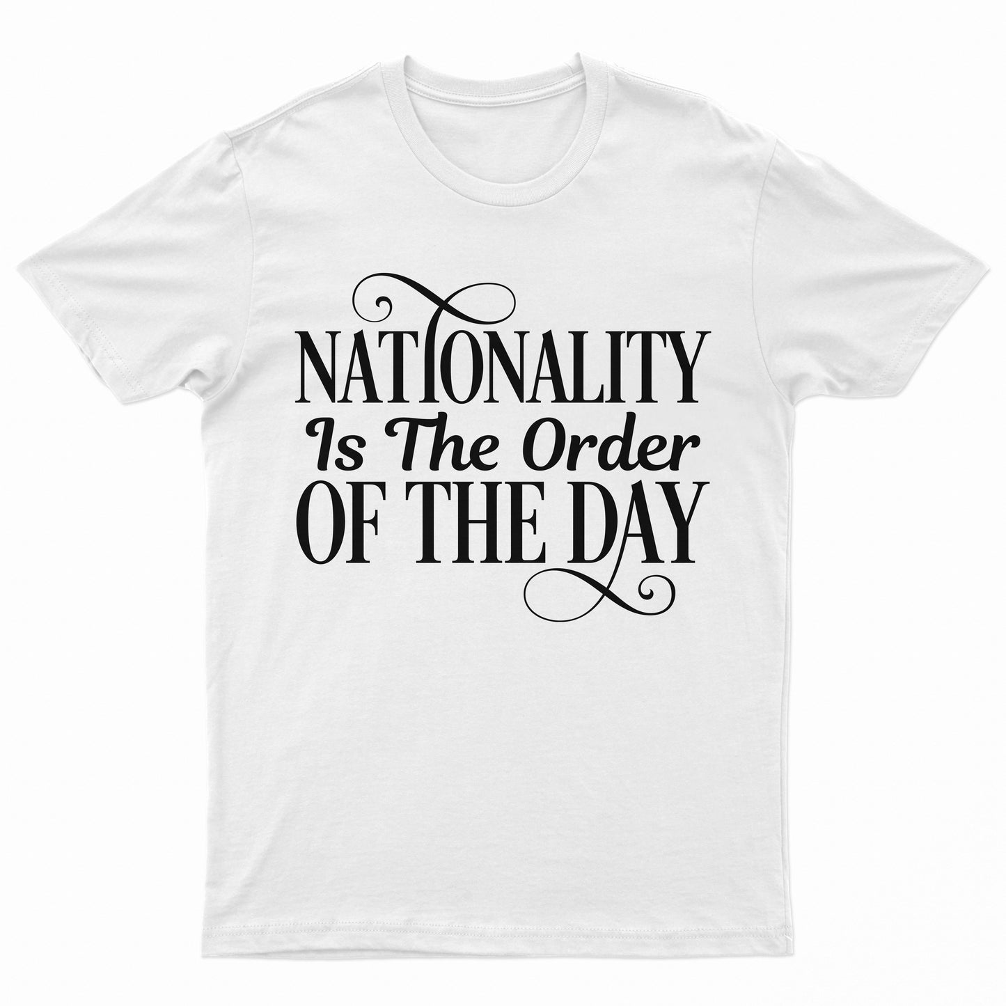 Nationality is The Order Of The Day Tee Shirt