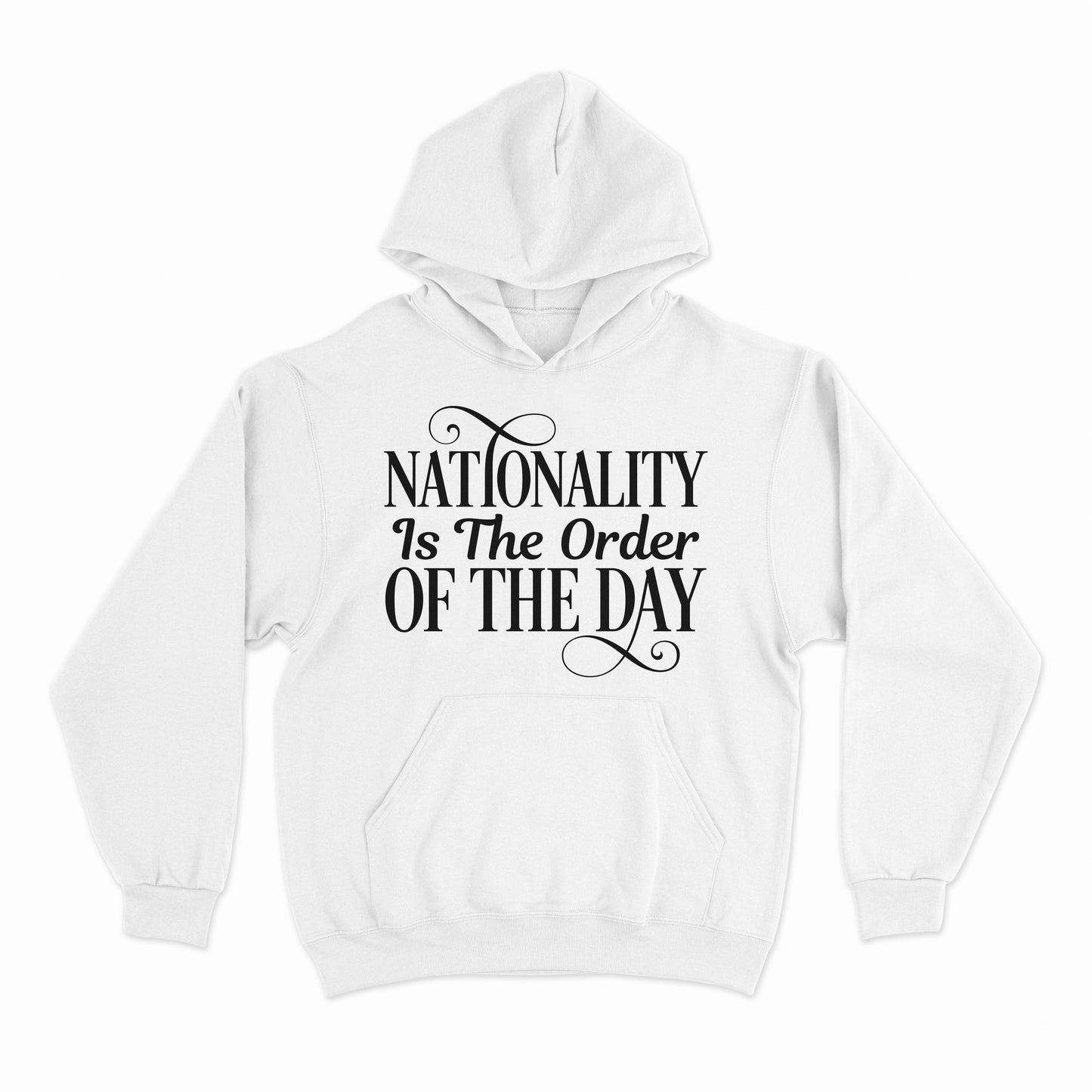 Nationality is The Order Of The Day Hoodie