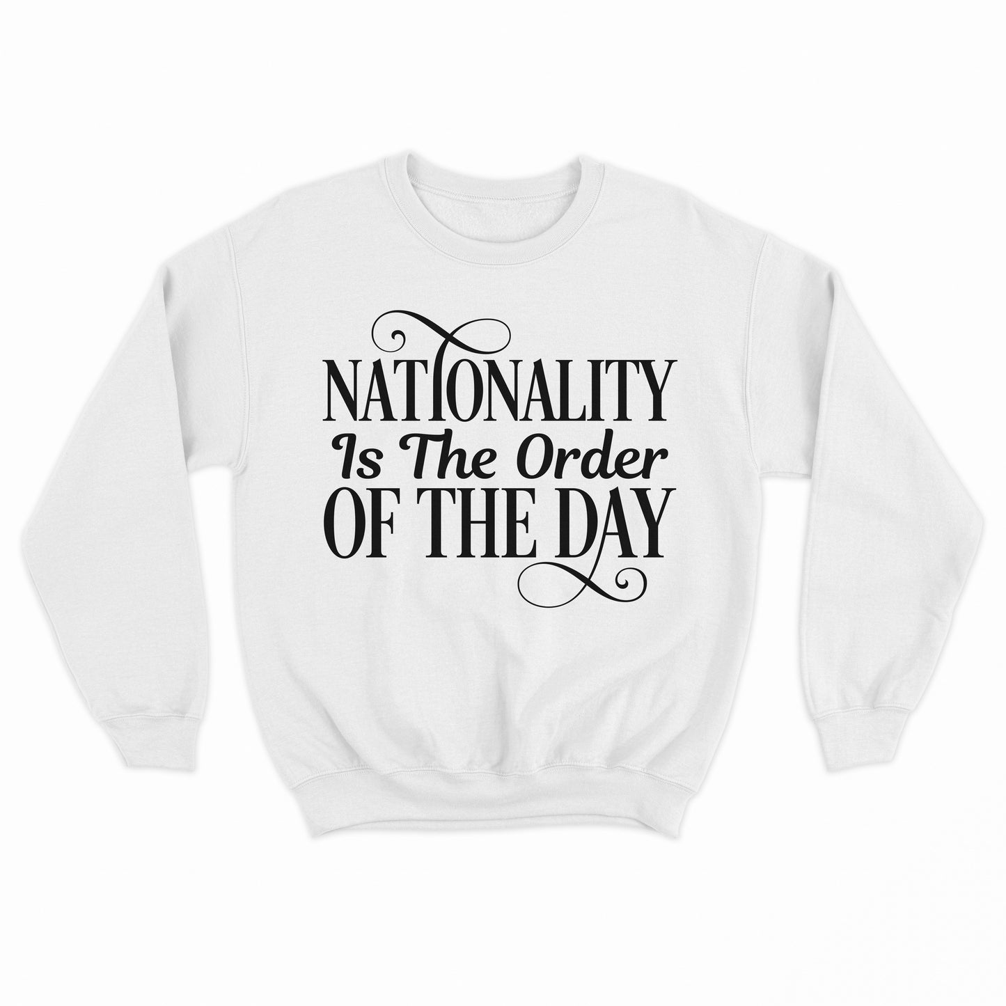 Nationality is The Order Of The Day Sweatshirt