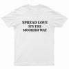 Spread Love Its The Moorish Way Tee Shirt