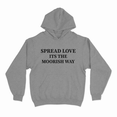 Spread Love Its The Moorish Way Hoodie