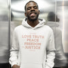 It's The Love Truth Peace Freedom & Justice For Me Hoodie