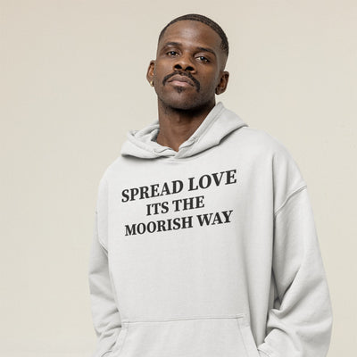 Spread Love Its The Moorish Way Hoodie