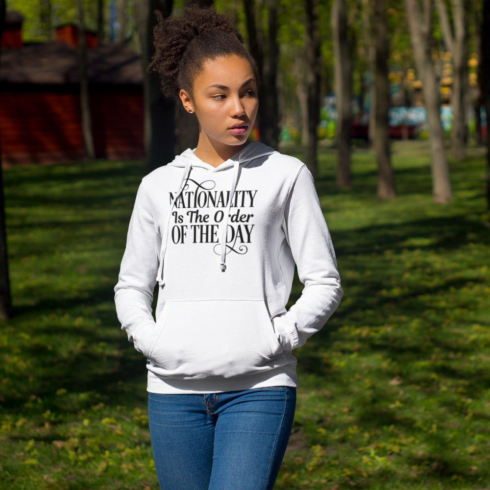 Nationality is The Order Of The Day Hoodie